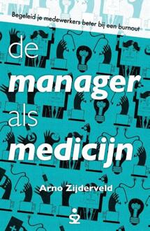 Vrije Uitgevers, De De manager als medicijn - Boek Arno Zijderveld (9492528029)