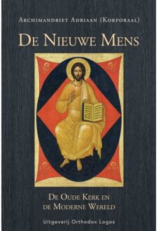 Vrije Uitgevers, De De Nieuwe Mens. De Oude Kerk En De Moderne Wereld - Archimandriet Adriaan