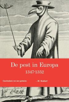 Vrije Uitgevers, De De pest in Europa 1347-1352 - Boek M. Boshart (9491472550)