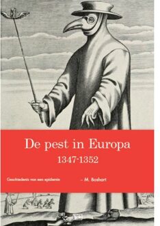 Vrije Uitgevers, De De pest in Europa 1347-1352 - Boek M. Boshart (9491472550)
