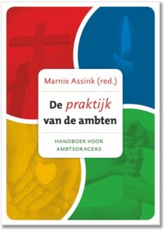 Vrije Uitgevers, De De Praktijk Van De Ambten - Marnix Assink