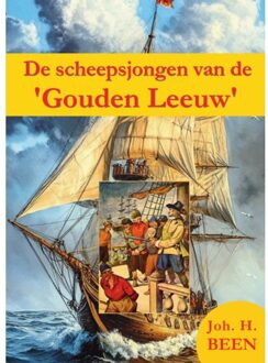Vrije Uitgevers, De De Scheepsjongen Van De 'Gouden Leeuw' - Joh. H. Been