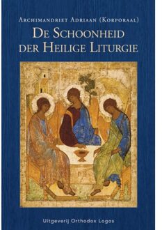 Vrije Uitgevers, De De Schoonheid Der Heilige Liturgie - Archimandriet Adriaan (Korporaal