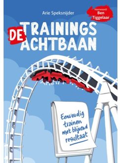 Vrije Uitgevers, De De Trainingsachtbaan - Arie Speksnijder
