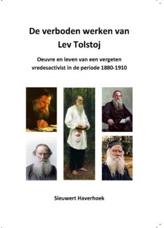 Vrije Uitgevers, De De Verboden Werken Van Lev Tolstoj - Tolstojwerken - Sieuwert Haverhoek