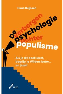 Vrije Uitgevers, De De Verborgen Psychologie Achter Populisme - Huub Buijssen