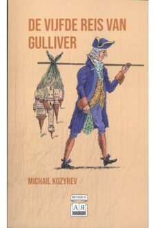Vrije Uitgevers, De De Vijfde Reis Van Gulliver - Michail Kozyrev