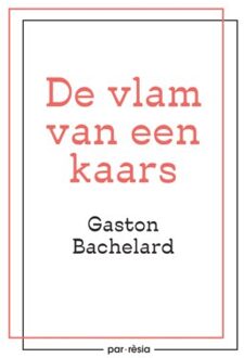 Vrije Uitgevers, De De Vlam Van Een Kaars - Gaston Bachelard