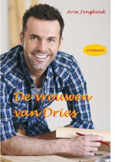 Vrije Uitgevers, De De Vrouwen Van Dries - Arie Jongkind