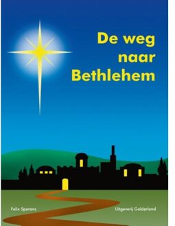 Vrije Uitgevers, De De weg naar Bethlehem - Boek Felix Sperans (9491826433)