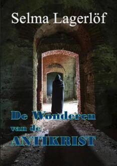 Vrije Uitgevers, De De wonderen van de Antikrist - Boek Selma Lagerlöf (9492228238)