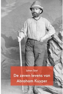 Vrije Uitgevers, De De Zeven Levens Van Abraham Kuyper - Ad Chartas-Reeks - Johan Snel