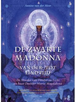 Vrije Uitgevers, De De Zwarte Madonna Van Oer- Tot Eindtijd - Annine van der Meer