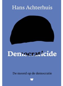 Vrije Uitgevers, De Democraticide - Hans Achterhuis