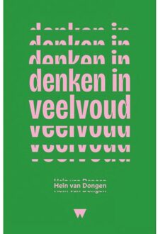 Vrije Uitgevers, De Denken In Veelvoud - Hein van Dongen