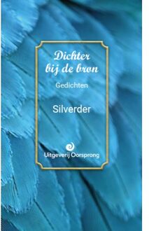 Vrije Uitgevers, De Dichter Bij De Bron - Silverder
