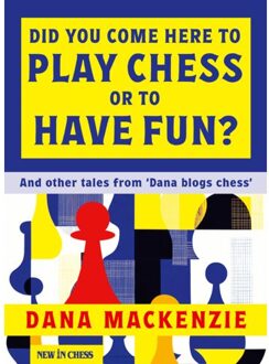Vrije Uitgevers, De Did You Come Here To Play Chess Or To Have Fun? - Dana Mackenzie