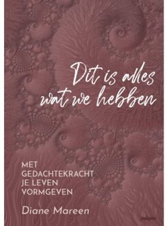 Vrije Uitgevers, De Dit Is Alles Wat We Hebben - Diane Mareen