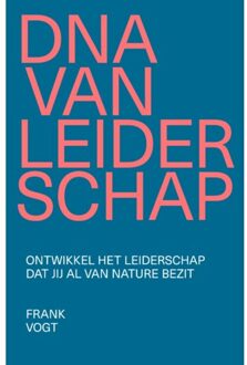 Vrije Uitgevers, De Dna Van Leiderschap - Frank Vogt