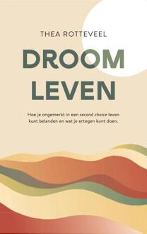 Vrije Uitgevers, De Droom Leven - Thea Rotteveel