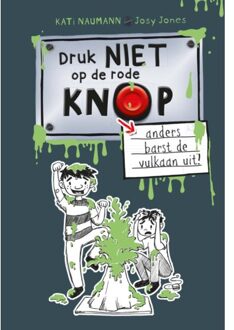 Vrije Uitgevers, De Druk Niet Op De Rode Knop Anders Barst De Vulkaan Uit - Kati Naumann