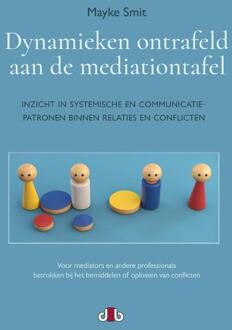 Vrije Uitgevers, De Dynamieken ontrafeld aan de mediationtafel - (ISBN:9789078905974)