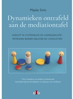 Vrije Uitgevers, De Dynamieken ontrafeld aan de mediationtafel - (ISBN:9789078905974)