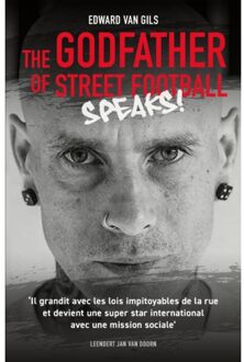 Vrije Uitgevers, De Edward Van Gils. The Godfather Of Street Football Speaks! - Leendert Jan van Doorn
