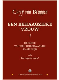 Vrije Uitgevers, De Een Behaagzieke Vrouw Of Kroniek Van Een Onbehaaglijk Samenzijn - Populaire Klassieken - Carry van Bruggen