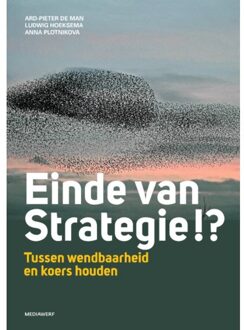 Vrije Uitgevers, De Einde Van Strategie !? - Ard-Pieter de Man
