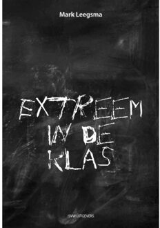 Vrije Uitgevers, De Extreem in de klas - Boek Mark Leegsma (949169393X)