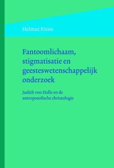 Vrije Uitgevers, De Fantoomlichaam, stigmatisatie en geesteswetenschappelijk onderzoek - Boek Helmut Kiene (949174819X)