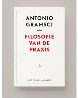 Vrije Uitgevers, De Filosofie Van De Praxis - Antonio Gramsci