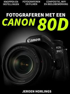 Vrije Uitgevers, De Fotograferen met een Canon 80D - Boek Jeroen Horlings (9492404109)