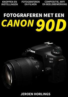 Vrije Uitgevers, De Fotograferen Met Een Canon 90d - (ISBN:9789492404244)