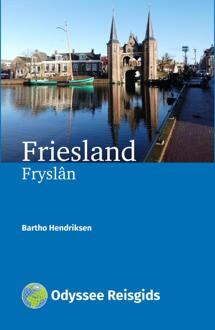 Vrije Uitgevers, De Friesland/Fryslân - Odyssee Reisgidsen - Bartho Hendriksen