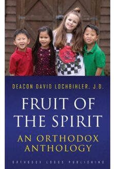 Vrije Uitgevers, De Fruit Of The Spirit: An Orthodox Anthology - J.D. Deacon David Lochbihler