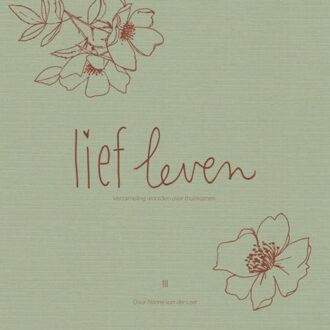 Vrije Uitgevers, De Gedichtenbundel Lief Leven / Iii - Nanne van der Leer