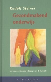 Vrije Uitgevers, De Gezondmakend onderwijs - Boek Rudolf Steiner (9490455636)