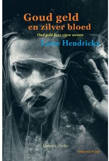 Vrije Uitgevers, De Goud geld en zilver bloed - Boek Lotte Hendrickx (9082201658)