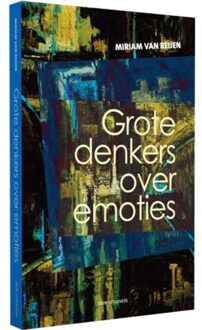 Vrije Uitgevers, De Grote denkers over emoties - Boek Miriam van Reijen (9491693328)