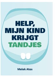 Vrije Uitgevers, De Help, Mijn Kind Krijgt Tandjes - Melek Atas