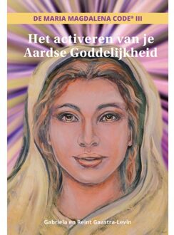 Vrije Uitgevers, De Het activeren van je aardse goddelijkheid - Boek Gabriela Gaastra-Levin (9081726005)