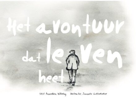 Vrije Uitgevers, De Het Avontuur Dat Leven Heet - Annechien Willering