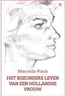 Vrije Uitgevers, De Het Bijzondere Leven Van Een Hollandse Vrouw - Marcella Visch