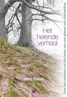 Vrije Uitgevers, De Het Helende Verhaal - Wim Bonis
