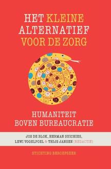 Vrije Uitgevers, De Het kleine alternatief voor de zorg - Boek Jos de Blok (9492458004)