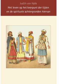 Vrije Uitgevers, De Het leven op het keerpunt der tijden - (ISBN:9789491748493)