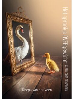 Vrije Uitgevers, De Het Sprookje Overgewicht - Deepa van der Veen