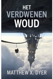 Vrije Uitgevers, De Het Verdwenen Woud - Matthew X. Dyer